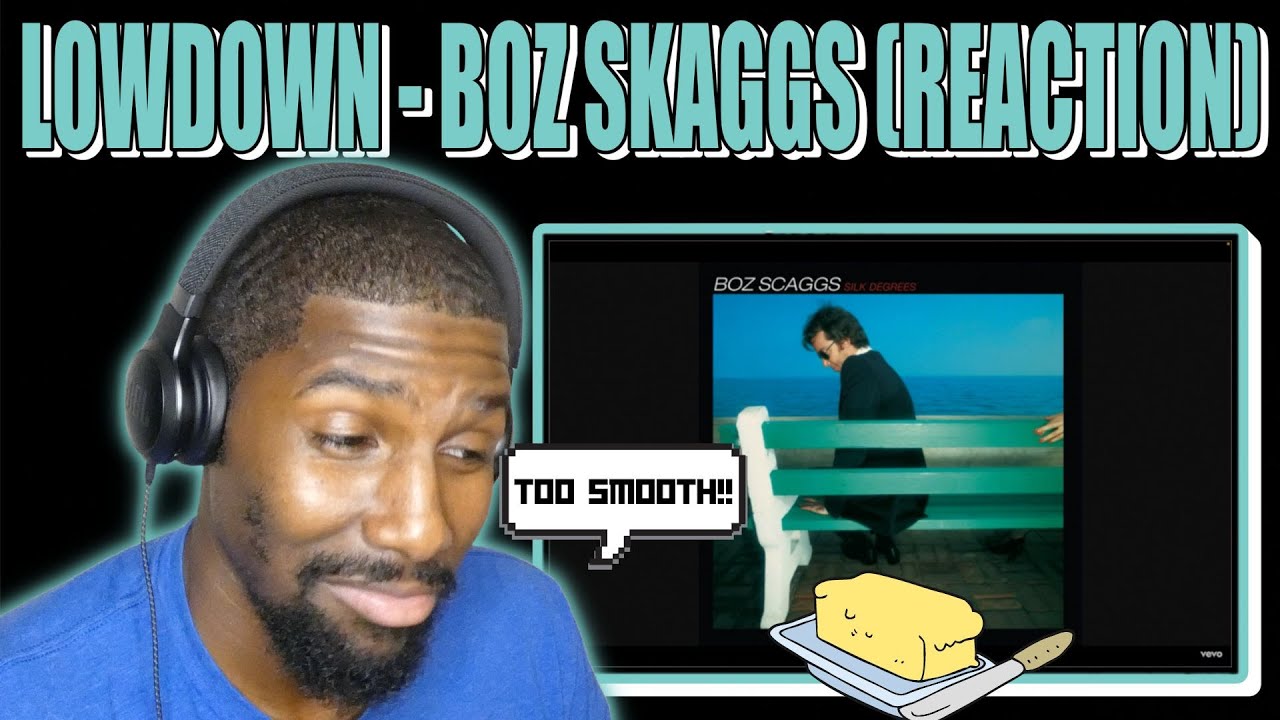 SO SMOOOOOOTH!! | Lowdown - Boz Scaggs (Reaction)