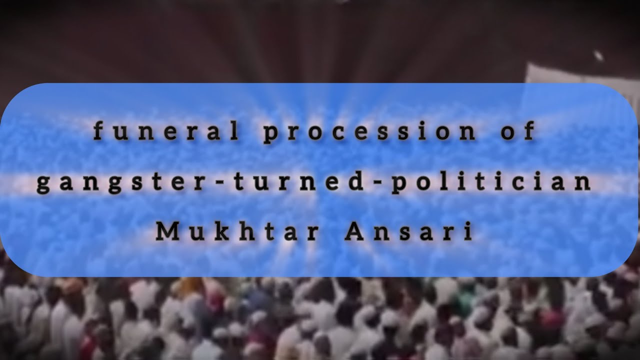 funeral of gangster-turned-politician Mukhtar Ansari | #news #viral #shorts