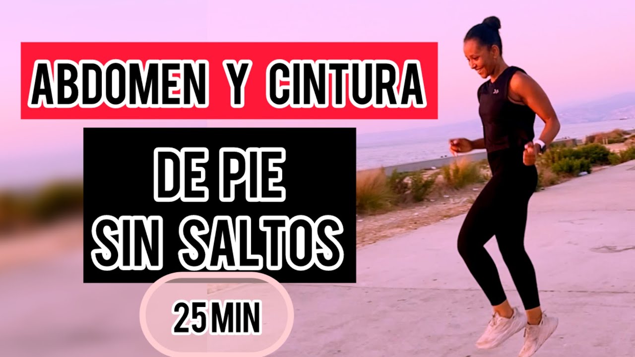 APLANAR ABDOMEN Y REDUCIR CINTURA DE PIE|Sin Saltos| 25 Min. |Cardio