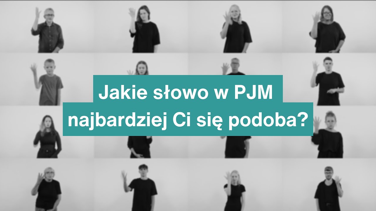 Jakie słowo w polskim języku migowym (PJM) najbardziej Ci się podoba? - kampania "MYpoTURKUSowemu"