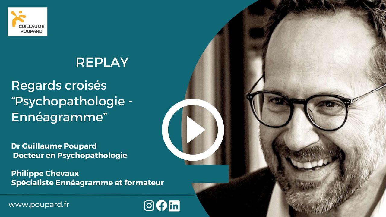 Regards Croisés : Psychopathologie et Ennéagramme - Dr Guillaume Poupard