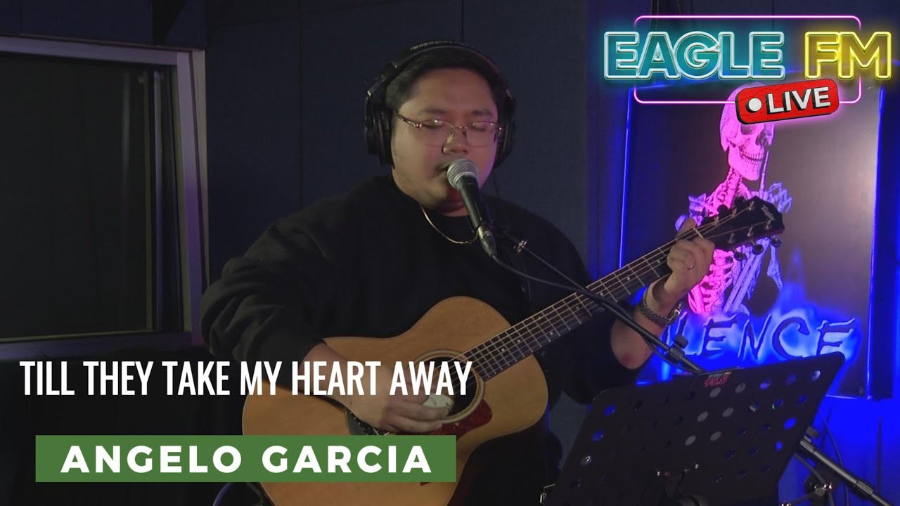 ANGELO GARCIA | TILL THEY TAKE MY HEART AWAY (CLAIR MARLO COVER) | EAGLE FM 95.5 LIVE
