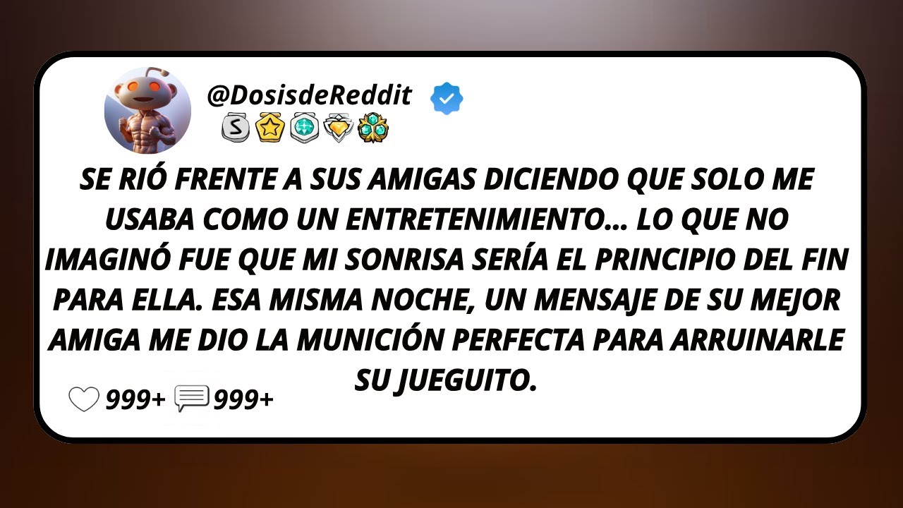 Se Rió Frente A Sus Amigas Diciendo Que Solo Me Usaba Como Un Entretenimiento…