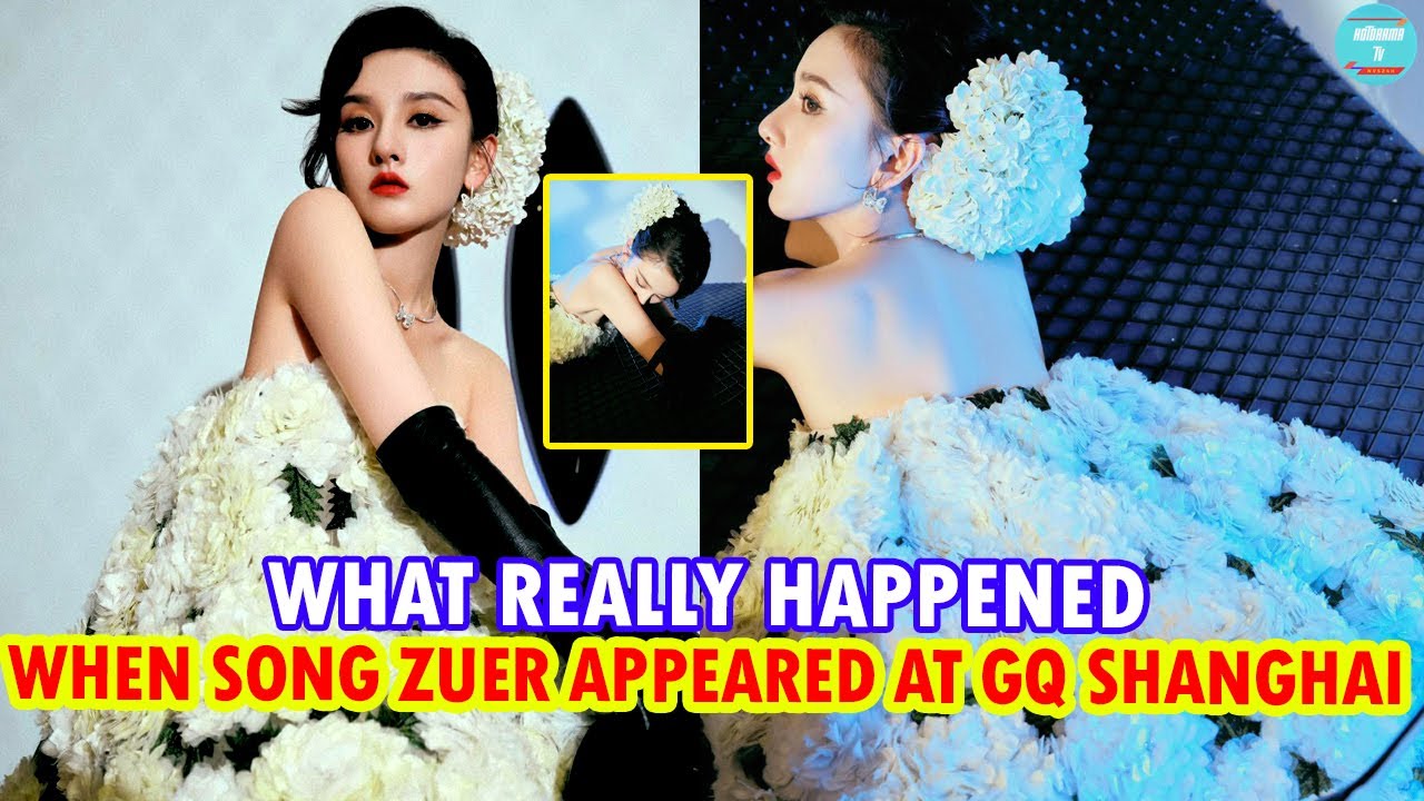 WHAT REALLY HAPPENED WHEN SONG ZUER APPEARED AT GQ SHANGHAI