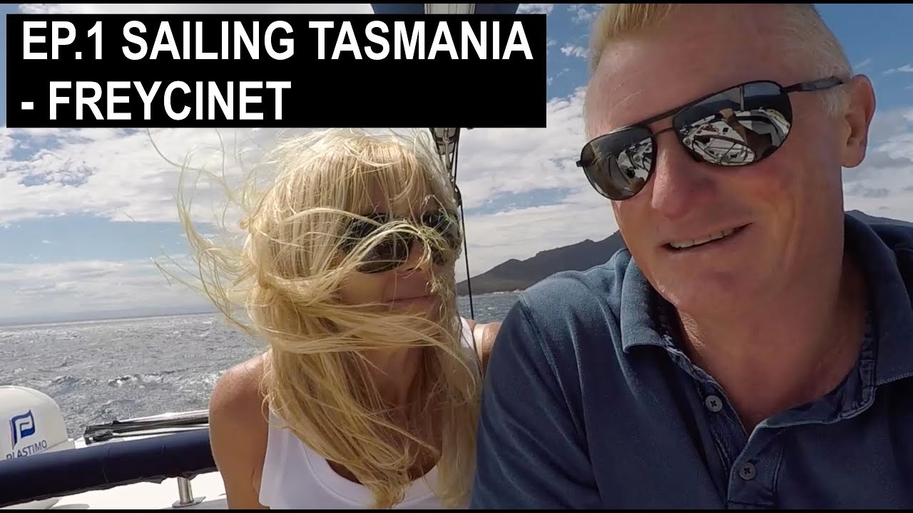 EP1.  Sailing Tasmania  -  Freycinet