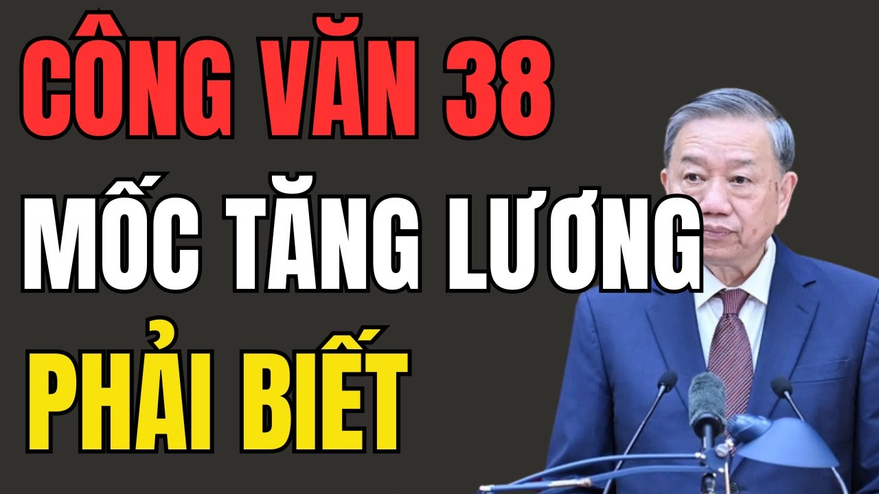 CHÍNH THỨC: Công Văn 38 Chốt Mốc Tăng Lương 2026 – Người Hưởng Không Thể Bỏ Qua