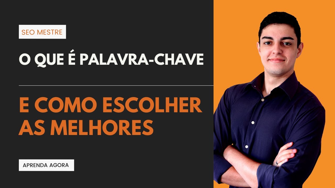 O que &eacute; PALAVRA-CHAVE e como encontrar AS MELHORES | Aula 02