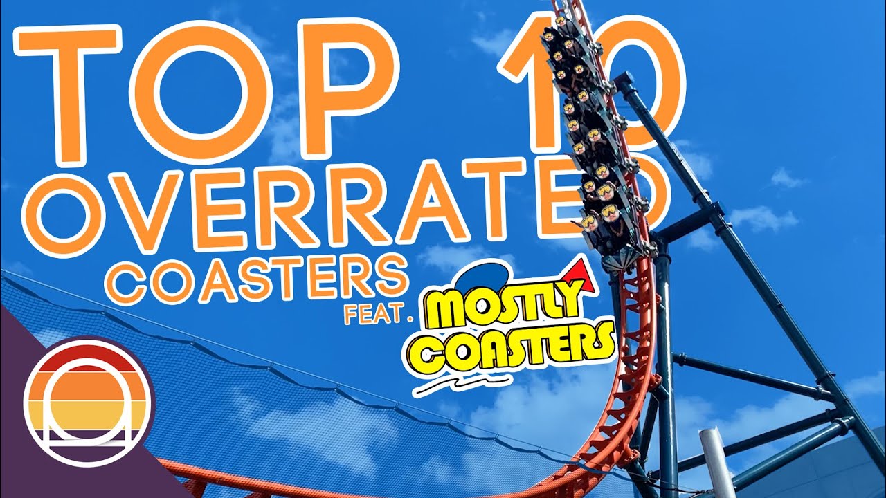 Top 10 Overrated Coasters Feat. Mostly Coasters | Listmas Day 2 2022