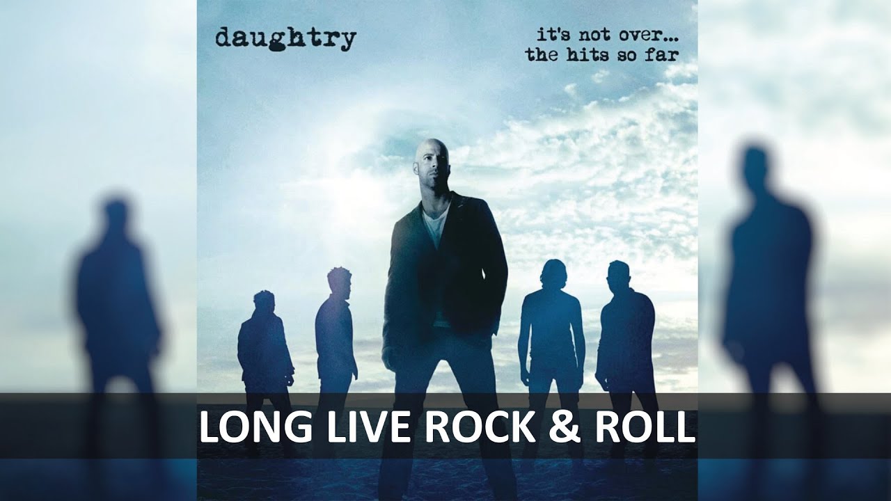 DAUGHTRY - LONG LIVE ROCK & ROLL LYRICS