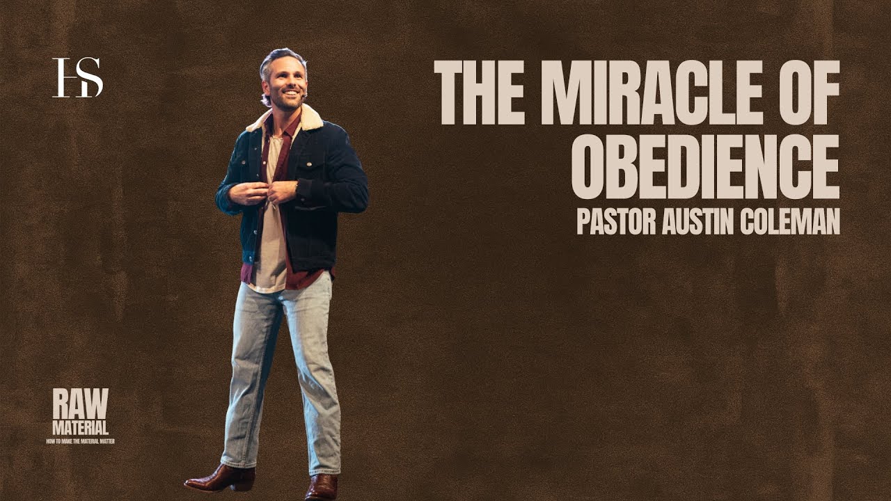 The Miracle of Obedience | Raw Material | Pastor Austin Coleman