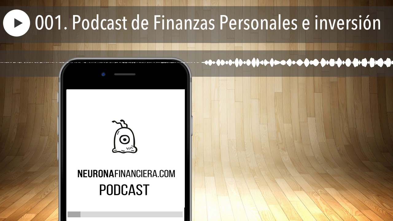 001. Podcast de Finanzas Personales e inversión