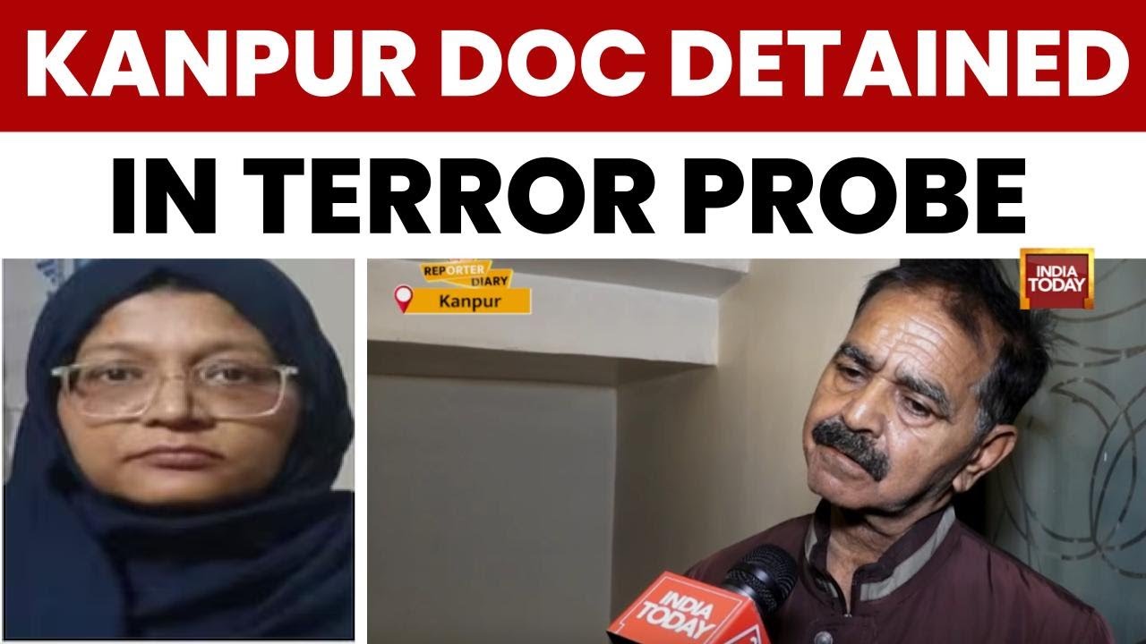 Faridabad Terror Module: Kanpur Cardiologist Detained Over Links To Arrested Doctor | India Today