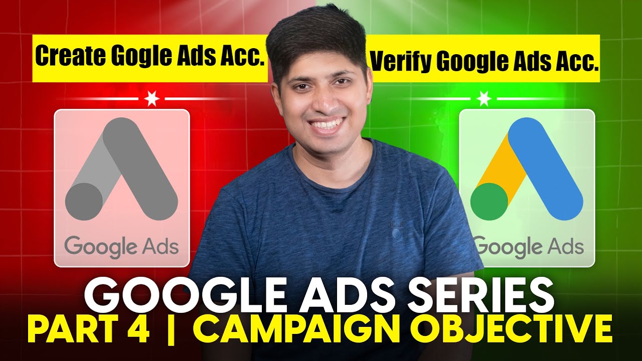 Part 4 - Google Ads Account Setup & Campaign Objectives | Google Ads Complete Course 2024 |