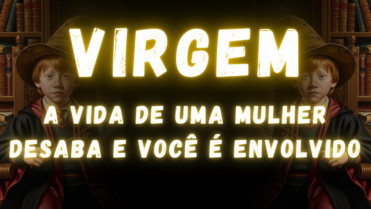VIRGEM♍ A VIDA DE UMA MULHER DESABA E VOCÊ É ENVOLVIDO