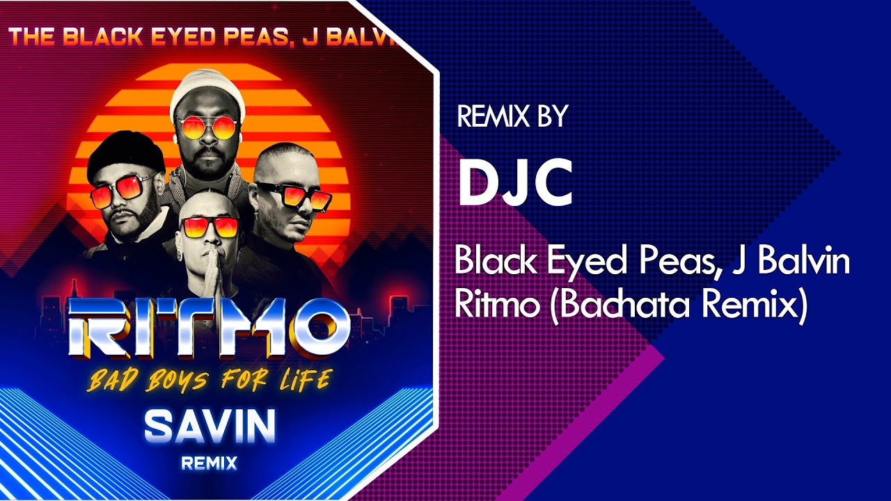 Black Eyed Peas, J Balvin - RITMO (Bachata Remix DJC)