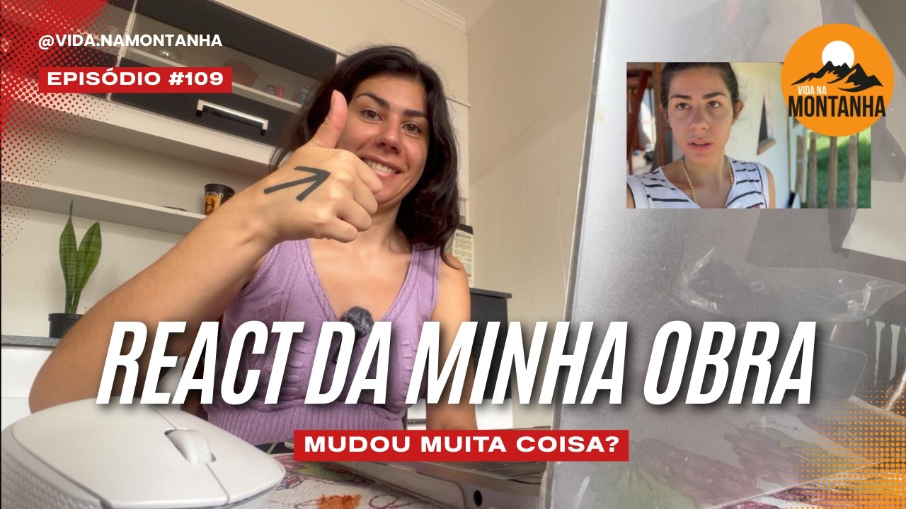 EP#109 EU RENASCI DO ANO PASSADO PRA CÁ | MINHA CASA ECOLÓGICA NA MONTANHA ⛰️