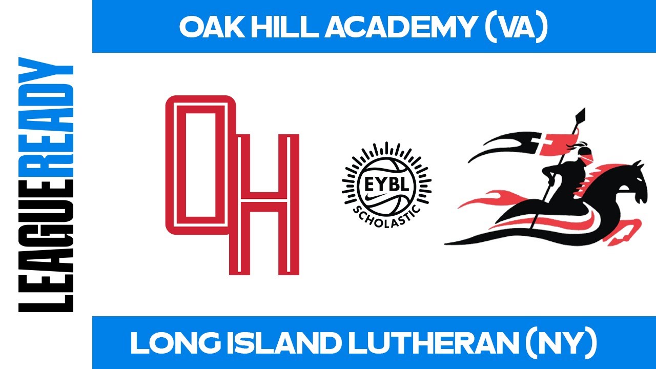 EYBL Scholastic - Oak Hill Academy (VA) vs Long Island Lutheran (NY)