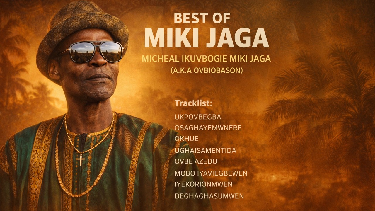 BEST OF MIKI JAGA [FULL ALBUM] | OVBIOBASON EDO MUSIC | BENIN MUSIC