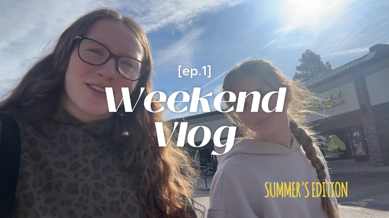 Vlog #1 (Summer's Edition)