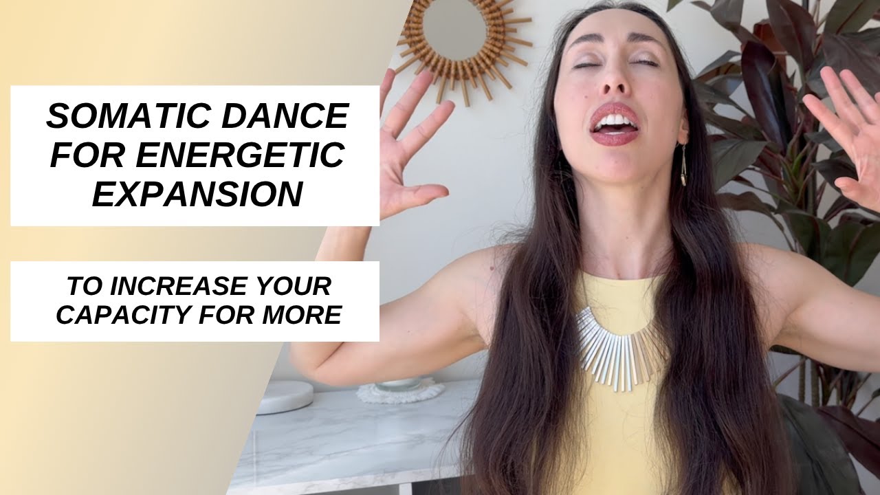 Somatic Movement and Meditation to Increase Your Energetic Capacity