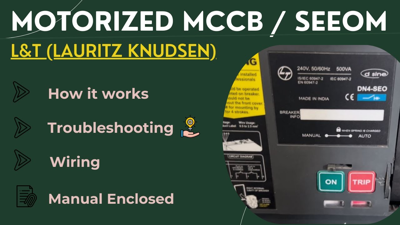 L&T(Lauritz Knudsen) Motorized MCCB (SEEOM) : How it works , Troubleshooting and wiring.