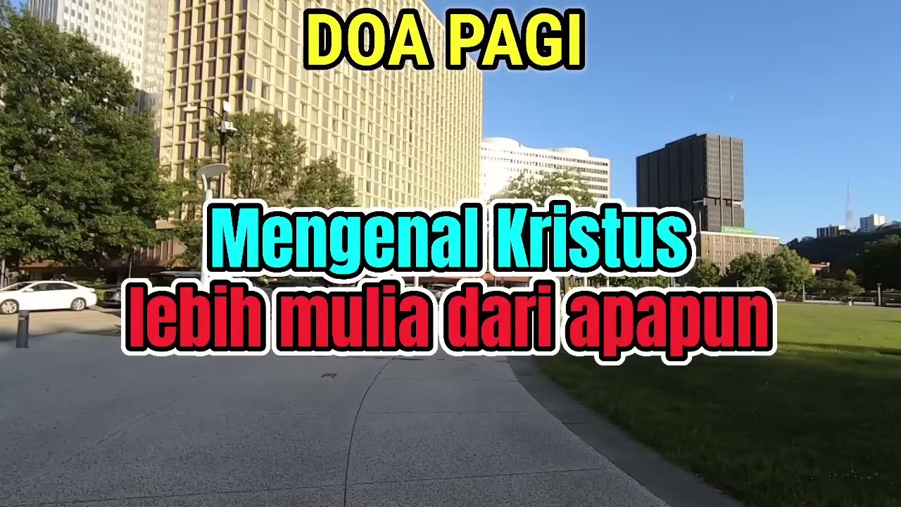 Renungan - Doa Pagi, 25-2-26 | MENGENAL KRISTUS LEBIH MULIA DARI APAPUN 