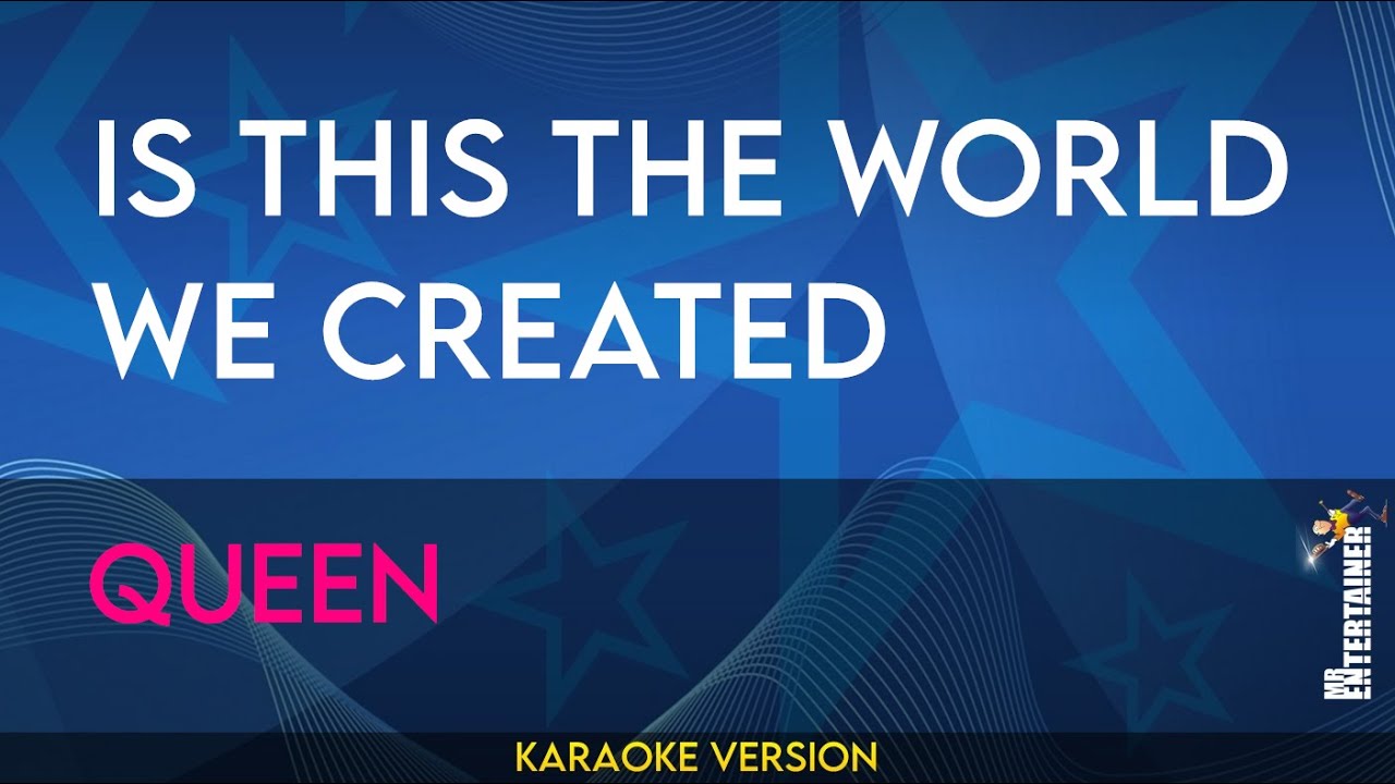Is This The World We Created - Queen (KARAOKE)