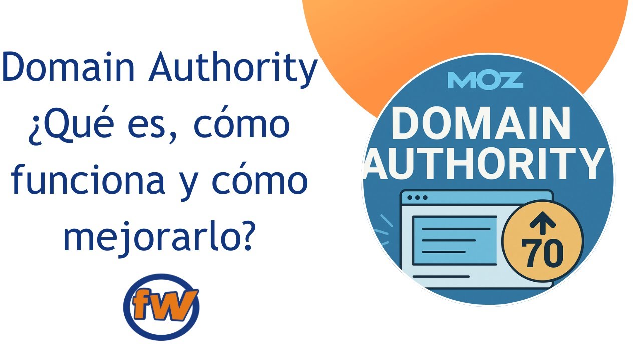 Domain Authority: &iquest;Qu&eacute; es y c&oacute;mo mejorar la autoridad de tu sitio web?