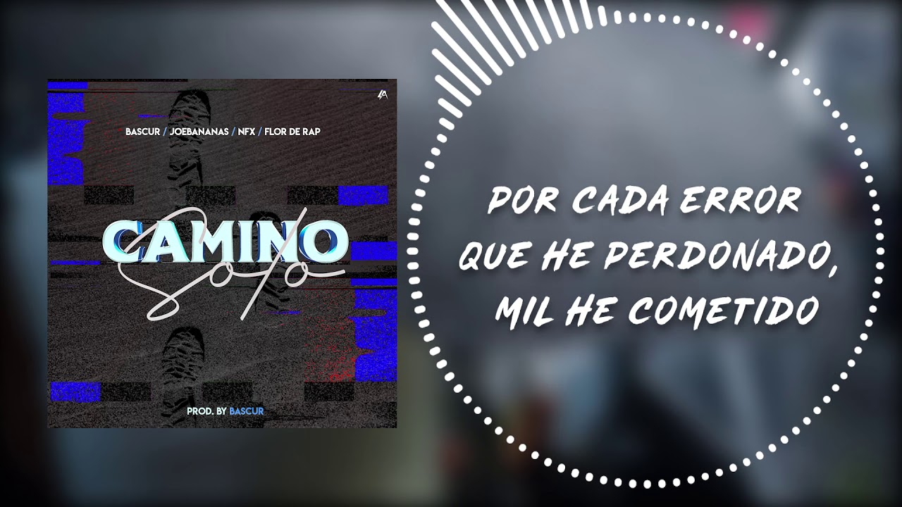 Bascur - Flor de Rap - Joe Bananas - Nfx  - Camino solo  (Video Lyric)  ☢