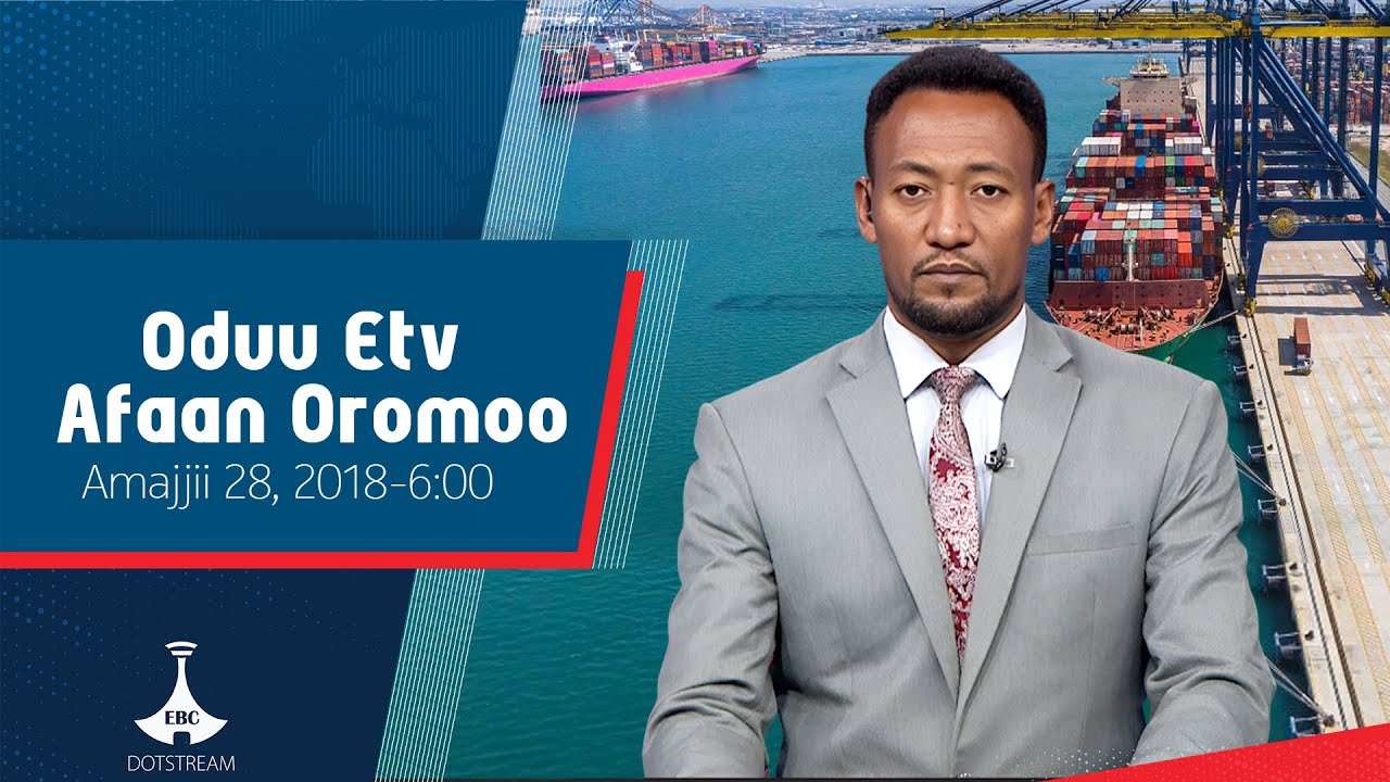 Oduu Afaan Oromoo ... Amajjii 28, 2018-