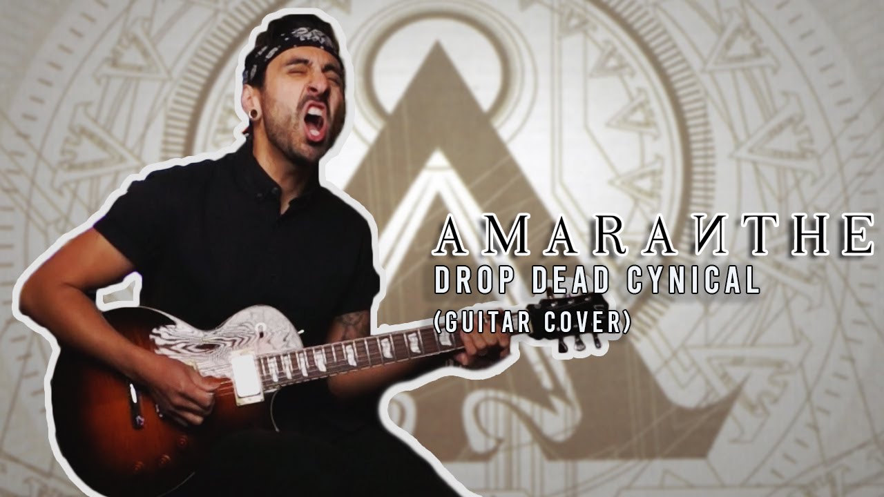 Amaranthe - Drop Dead Cynical (2022 Guitar Cover)