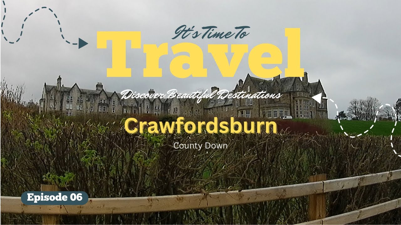E06 - CRAWFORDSBURN | Co. Down | Northern Ireland