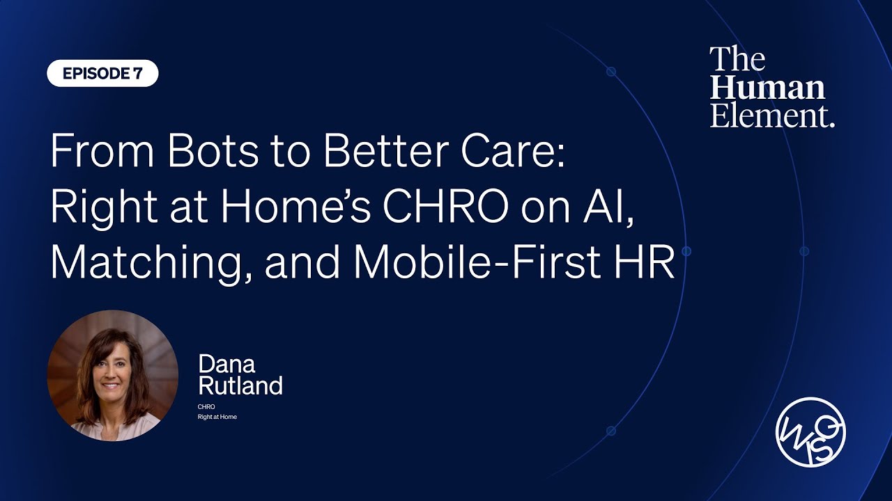 From Bots to Better Care: Right at Home’s CHRO on AI, Matching, and Mobile-First HR