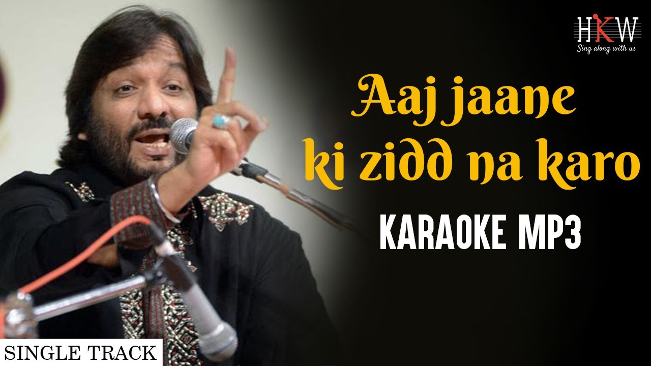Aaj Jaane Ki Zid Karaoke | Roop Kumar Rathod | Hindi Karaoke World