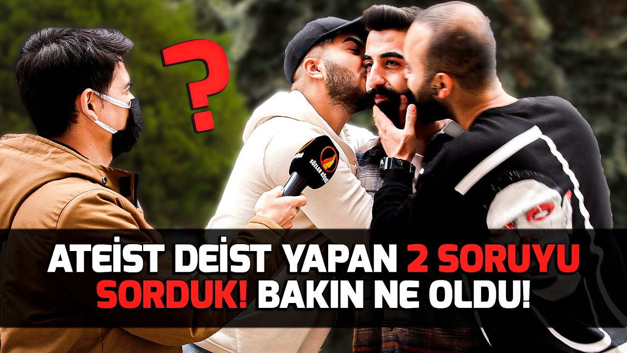Ateist ve Deist Yaptığı Söylenen 2 Soruyu Müslümanlara Sorduk! - Sözler Köşkü