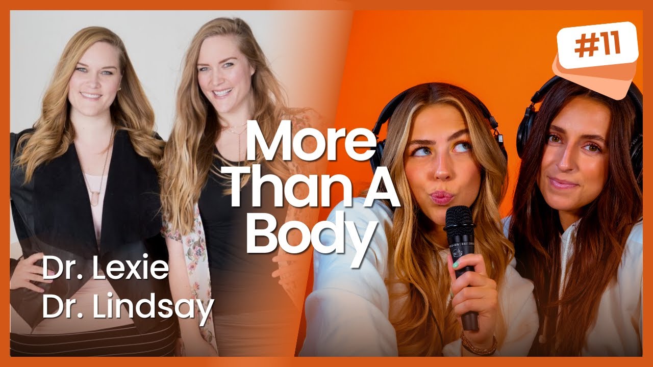 114. More Than A Body w/ Dr. Lindsay & Dr. Lexie