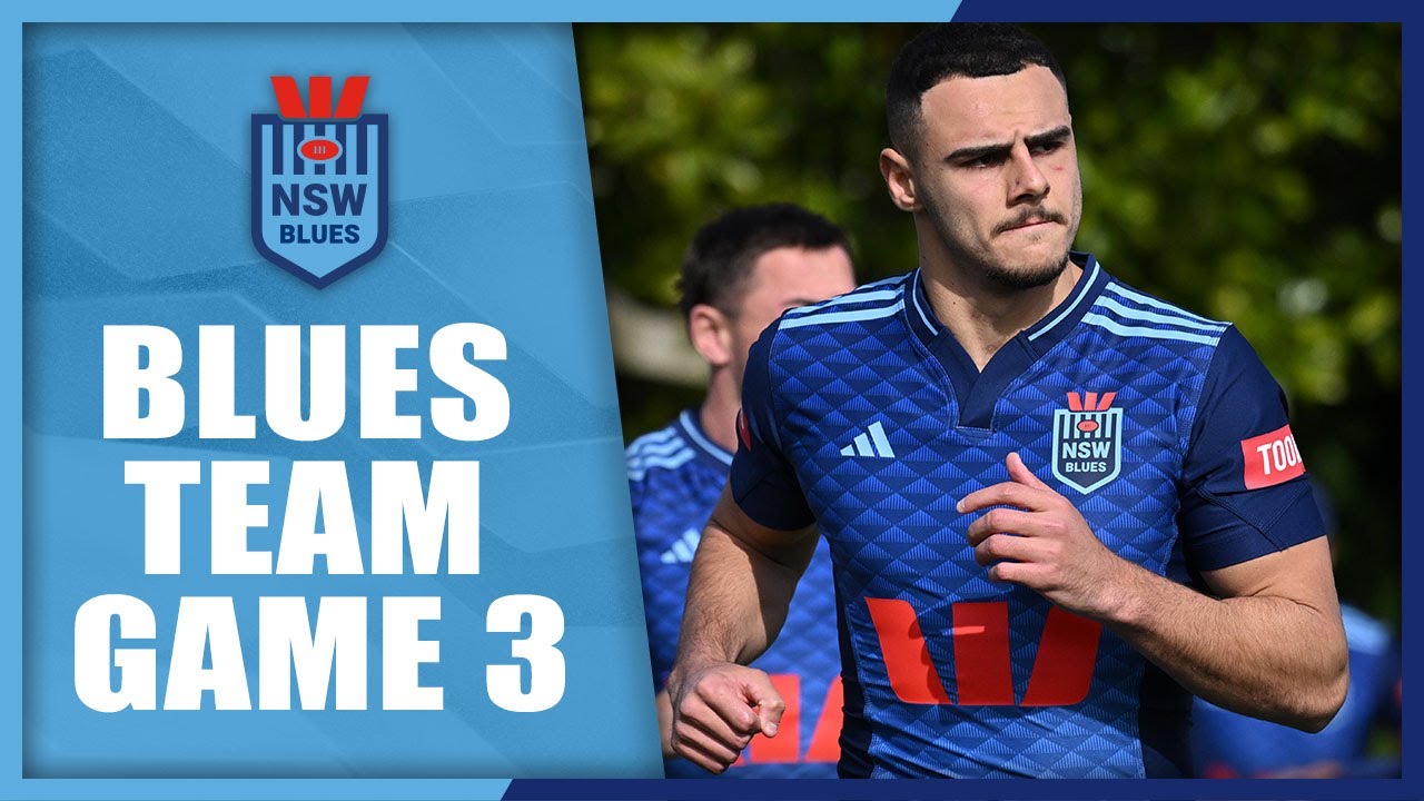 NRL Highlights | 2025 State of Origin | NSW Blues named for Origin III in Sydney | Team Announcement