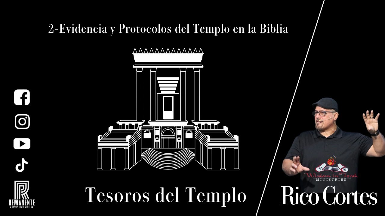 2 -Evidencia y Protocolos del Templo en la Biblia - "Tesoros del Templo" Rico Cortes