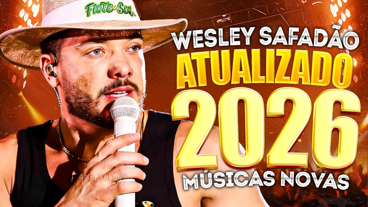 WESLEY SAFADÃO ATUALIZADO 2026 | REPERTÓRIO NOVO WS   WESLEY SAFADÃO MARÇO 2026