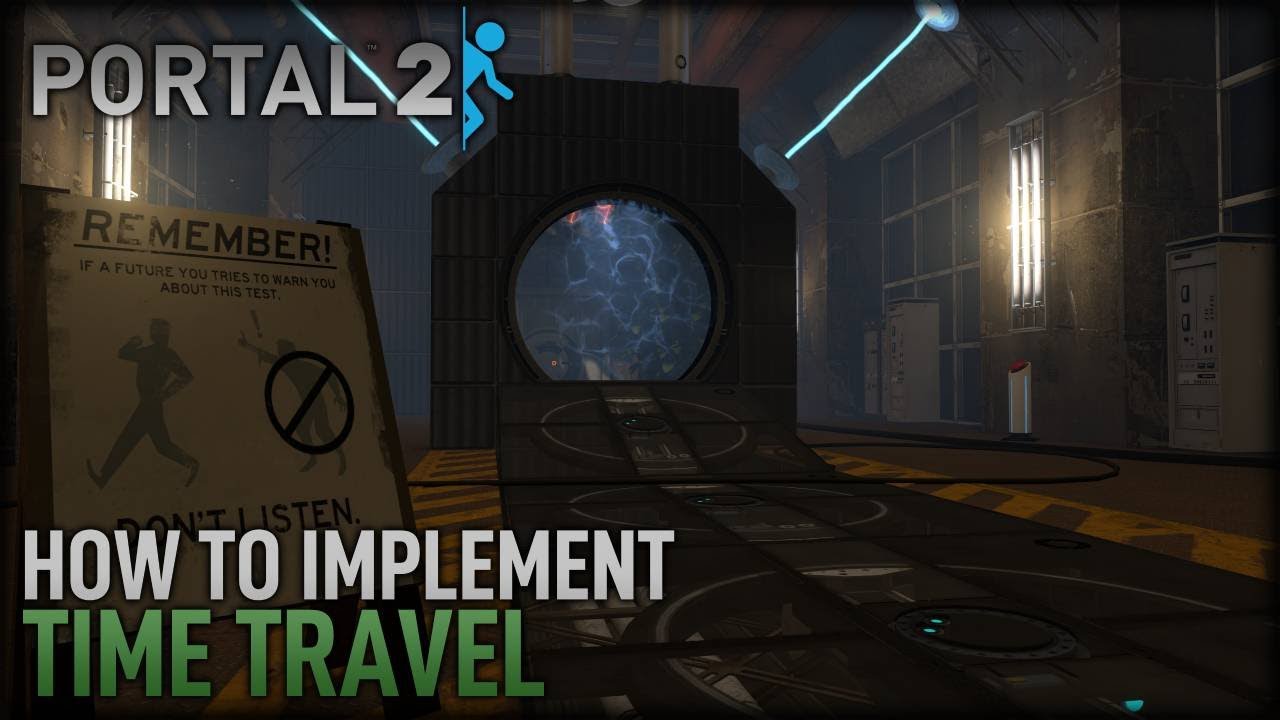 Portal 2 Hammer | How to implement Time Travel