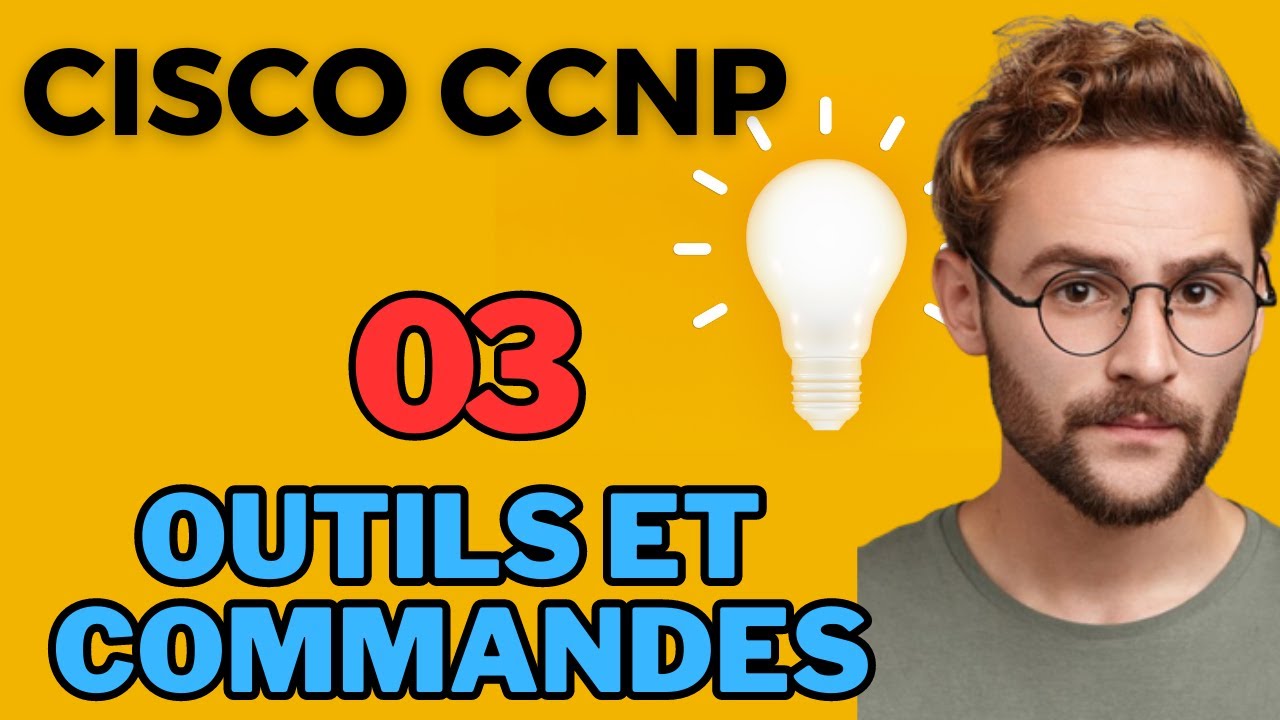 FORMATION CISCO CCNP | 03 -   Outils et commandes