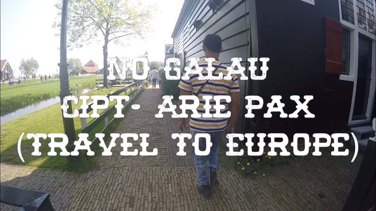 No Galau - Cipt. Arie Pax (Travel to Europe)