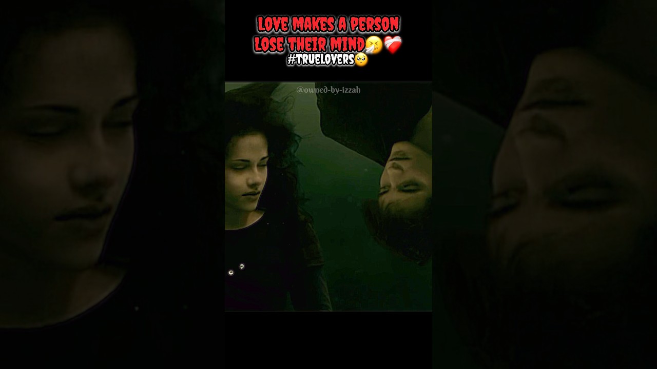 Love makes a person lose their mind🤧❤️‍🩹#truelovers🥺 | Twilight #twilight #viral #shorts #edit