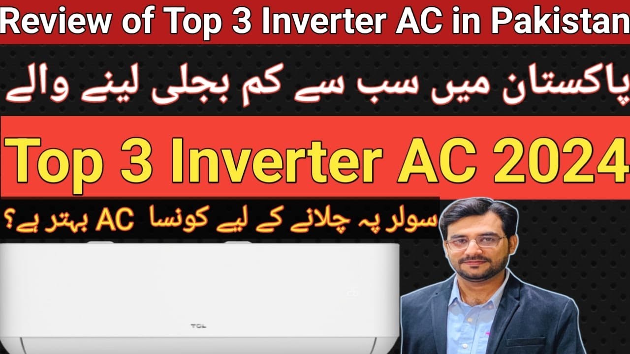Review Of Top 3 Inverter AC In Pakistan II Price Update Of Inverter AC 2024 II  Best Inverter AC II