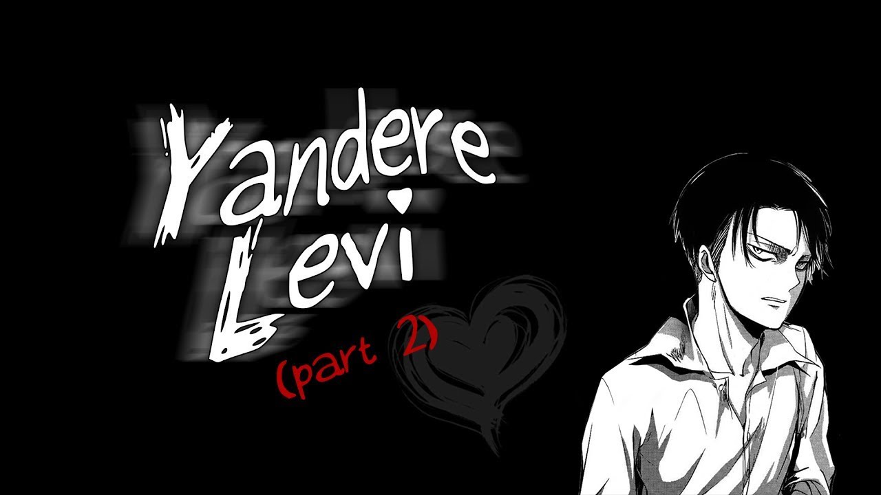 Yandere Levi [Snk] Voice Acting Visual Animated 🔪 | Part 2