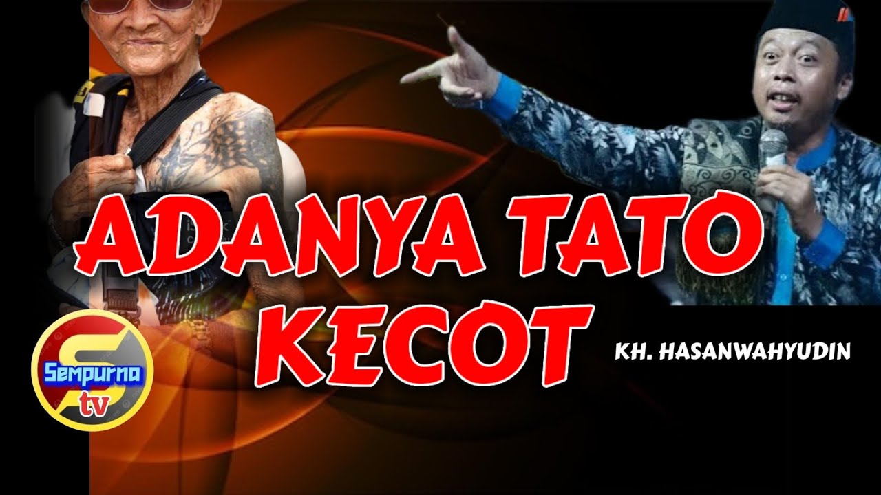 KH. HASAN WAHYUDIN. TATO MACAN KECOT. SEMPURNA TV