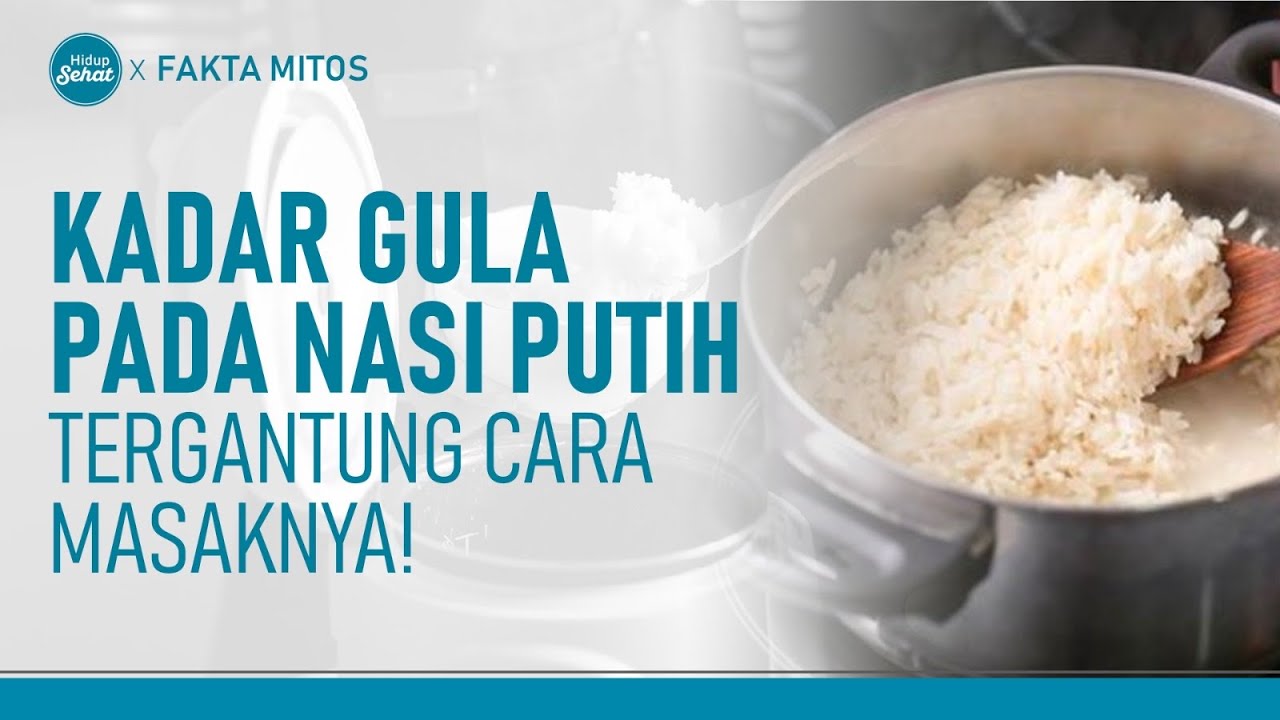 Kenali Kadar Gula Pada Nasi Putih Lewat Proses Memasaknya | Hidup Sehat tvOne