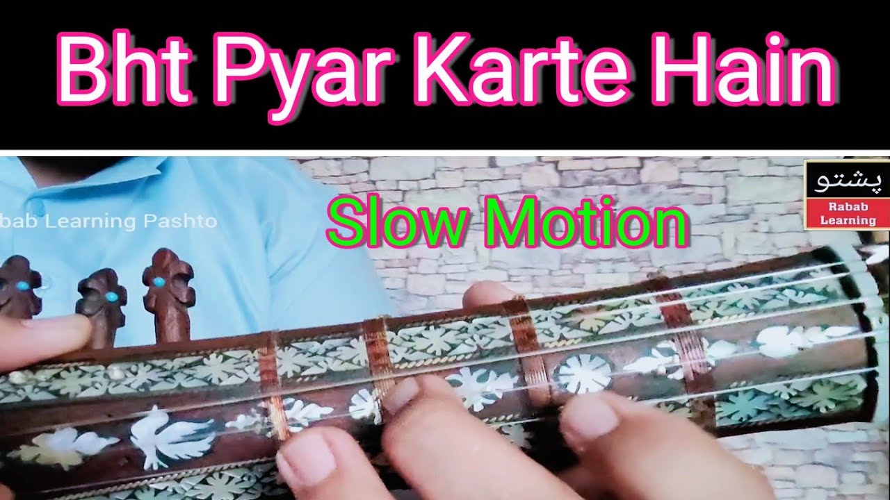 Rabab Song Bht Pyar Karte hain Fast And slow Motion with detail.
