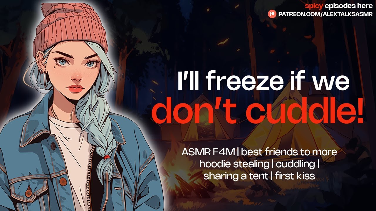 [F4M] Flirty best friend needs you to cuddle her for warmth [friends to lovers] [sharing a tent]