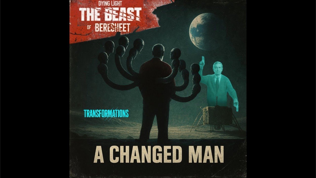 Dying Light The Beast of Beresheet Transformations